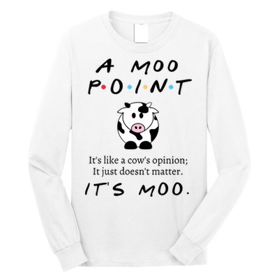A Moo Point Its Like A Cows Opinion Long Sleeve Shirt