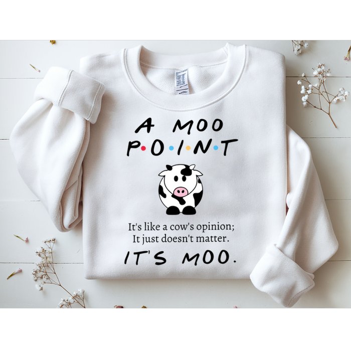 A Moo Point Its Like A Cows Opinion Sweatshirt