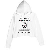 A Moo Point Its Like A Cows Opinion Crop Fleece Hoodie