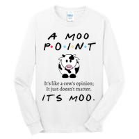 A Moo Point Its Like A Cows Opinion Tall Long Sleeve T-Shirt