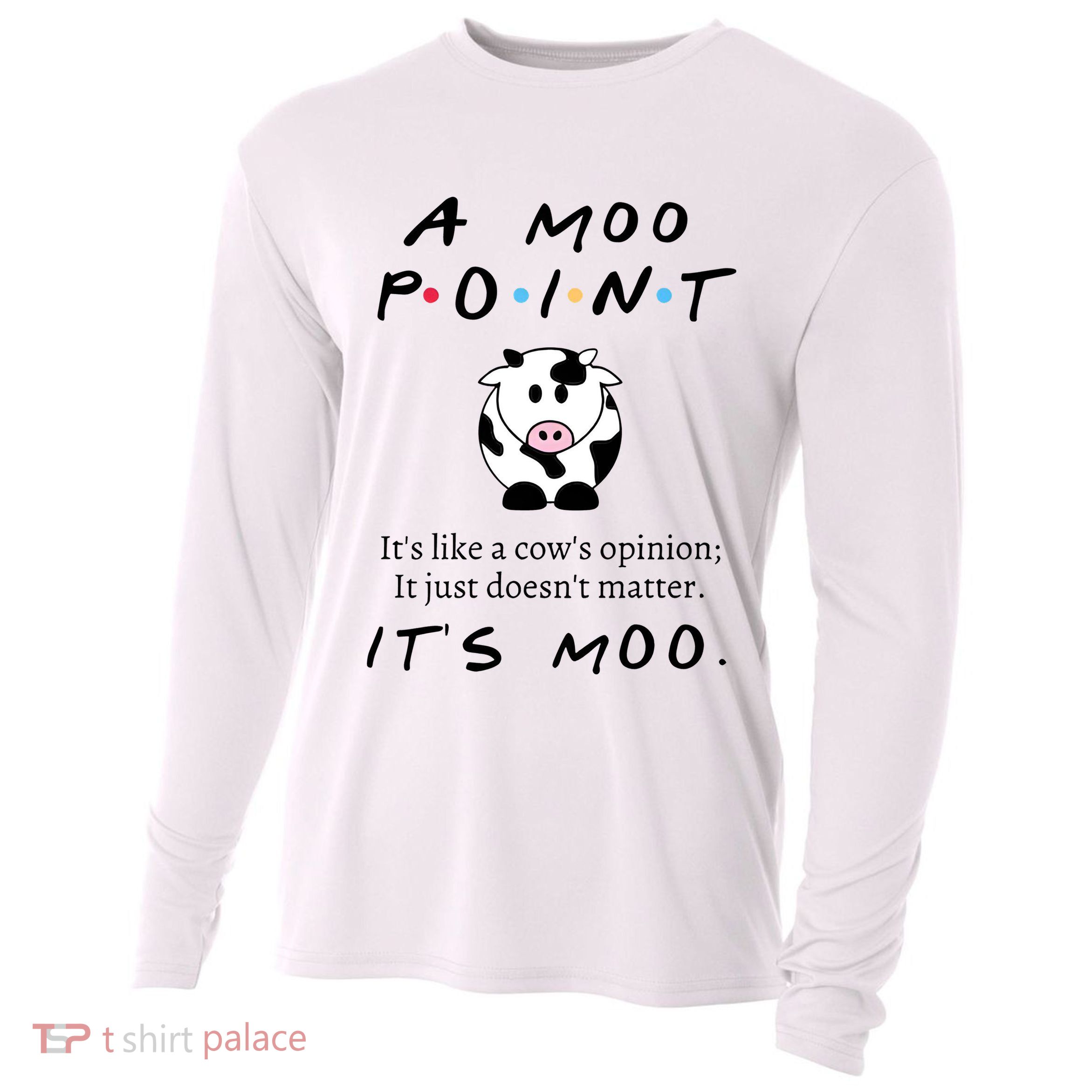 A Moo Point Its Like A Cows Opinion Cooling Performance Long Sleeve Crew