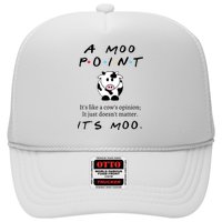A Moo Point Its Like A Cows Opinion Trucker Hat