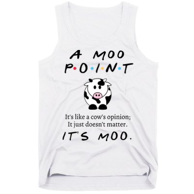 A Moo Point Its Like A Cows Opinion Tank Top