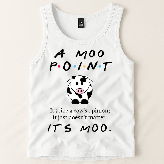 A Moo Point Its Like A Cows Opinion Tank Top