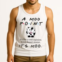 A Moo Point Its Like A Cows Opinion Tank Top