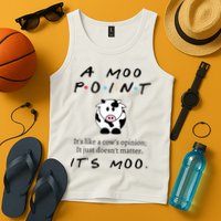 A Moo Point Its Like A Cows Opinion Tank Top