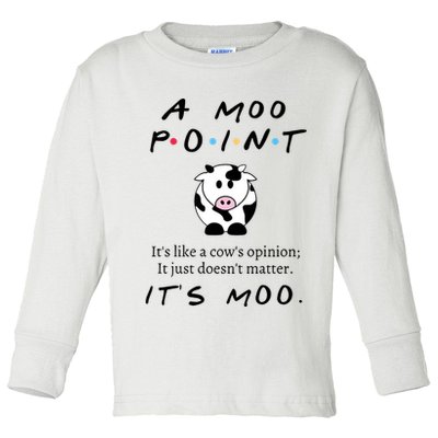 A Moo Point Its Like A Cows Opinion Toddler Long Sleeve Shirt