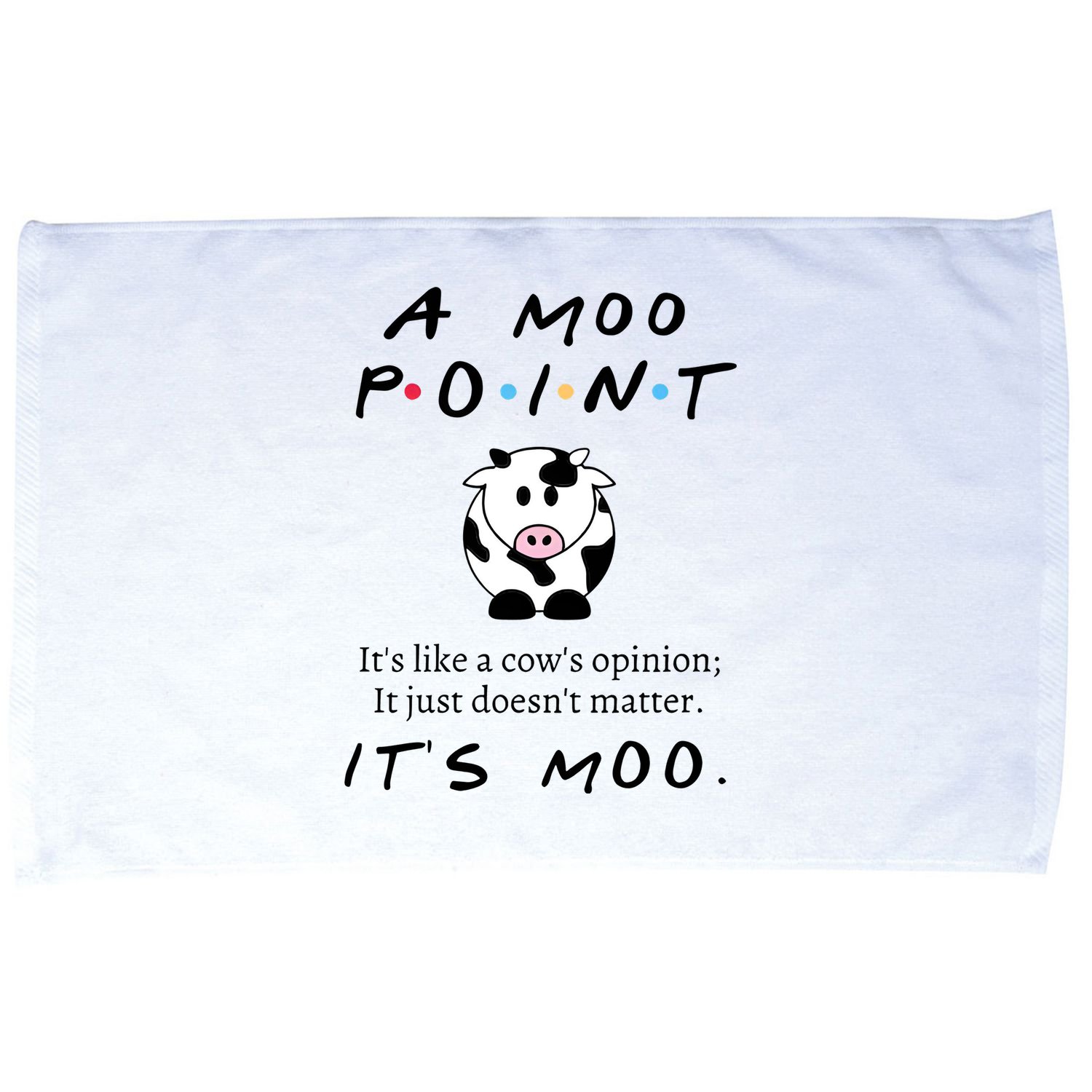 A Moo Point Its Like A Cows Opinion Microfiber Hand Towel