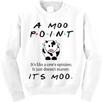 A Moo Point Its Like A Cows Opinion Kids Sweatshirt