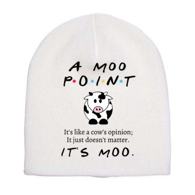 A Moo Point Its Like A Cows Opinion Short Acrylic Beanie