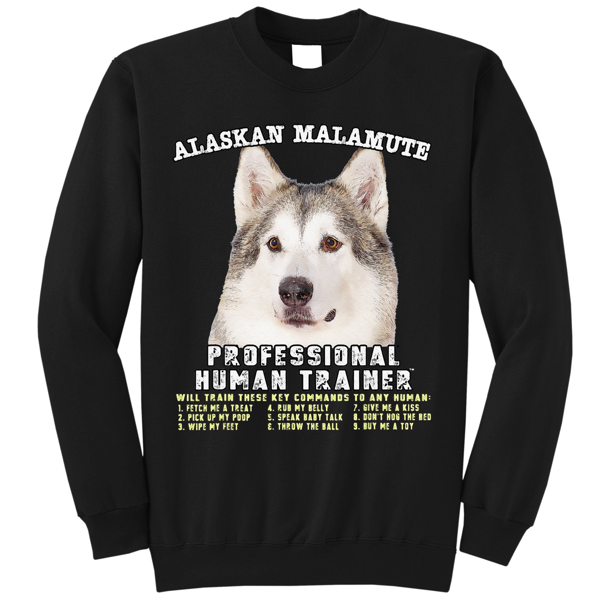 Alaskan Malamute Professional Human Trainer Cute Dog Sweatshirt