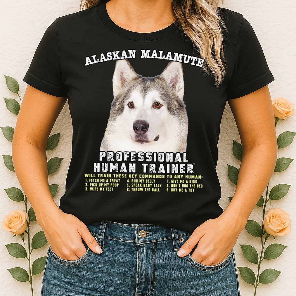 Alaskan Malamute Professional Human Trainer Cute Dog Womens T-Shirt