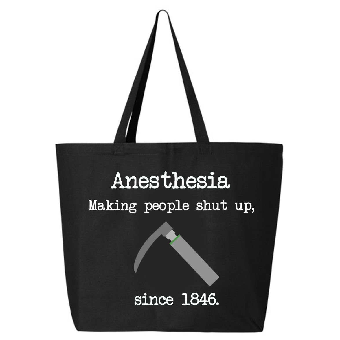 Anesthesia Making People Shut Up Since 1846 25L Jumbo Tote