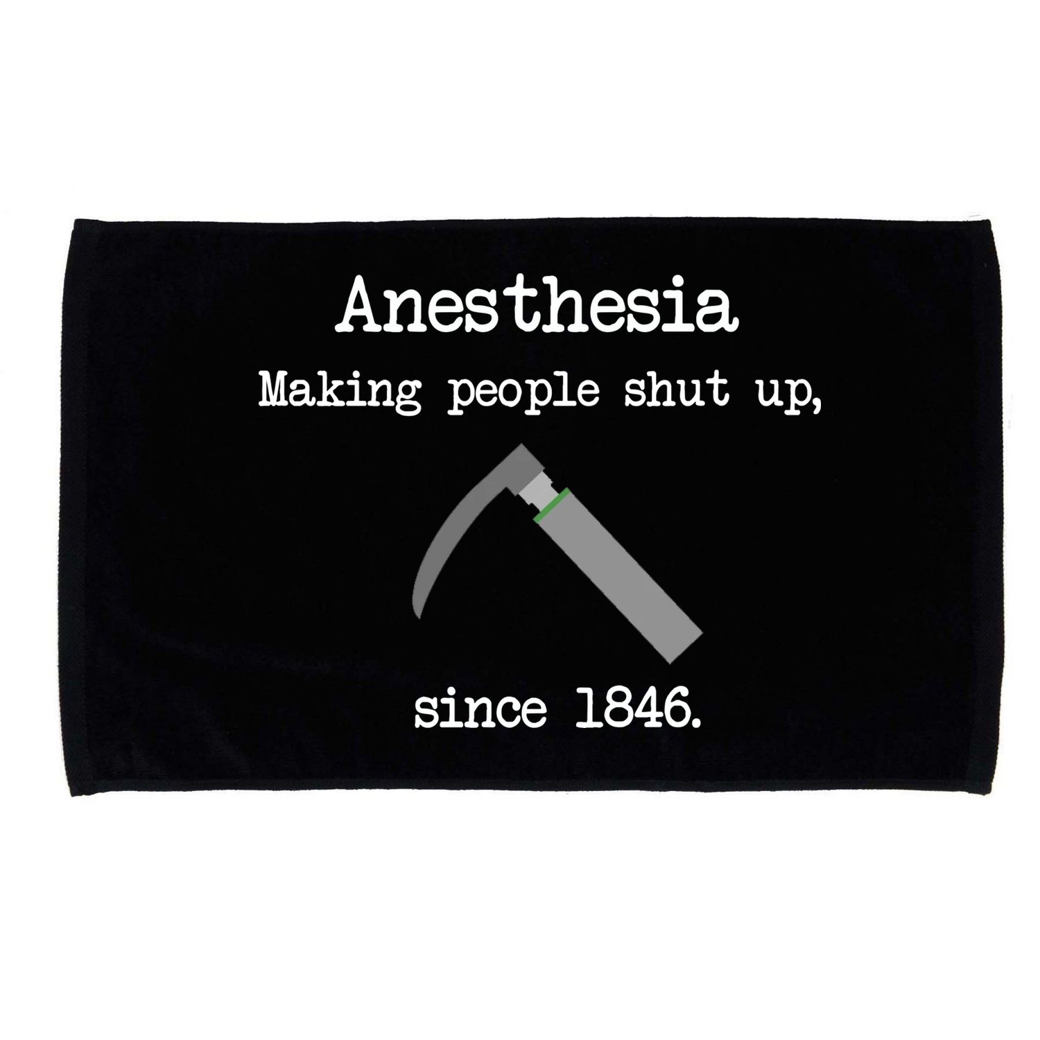 Anesthesia Making People Shut Up Since 1846 Microfiber Hand Towel