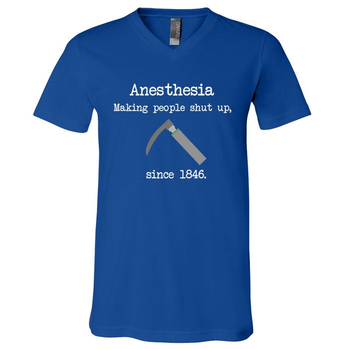 Anesthesia Making People Shut Up Since 1846 V-Neck T-Shirt