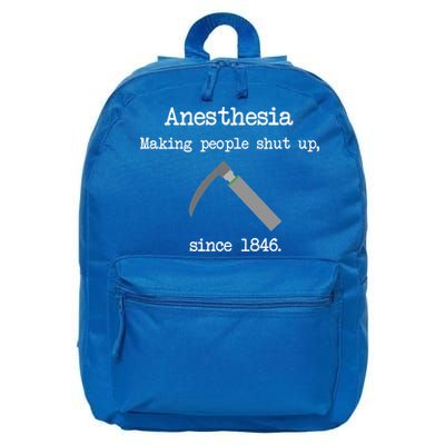 Anesthesia Making People Shut Up Since 1846 16 in Basic Backpack