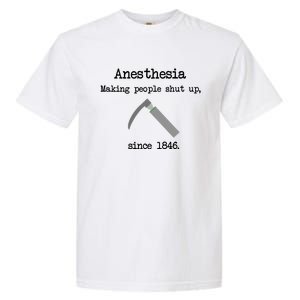 Anesthesia Making People Shut Up Since 1846 Garment-Dyed Heavyweight T-Shirt