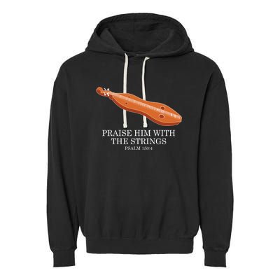 Appalachian Music Praise Him With The Strings Dulcimer Garment-Dyed Fleece Hoodie