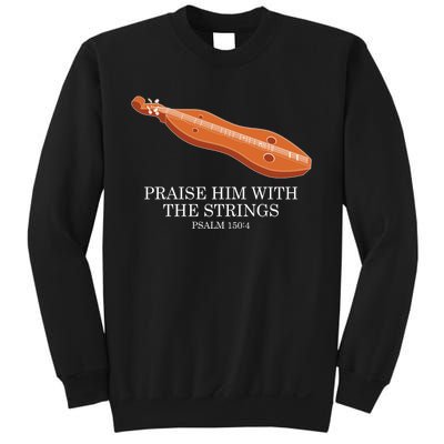 Appalachian Music Praise Him With The Strings Dulcimer Sweatshirt