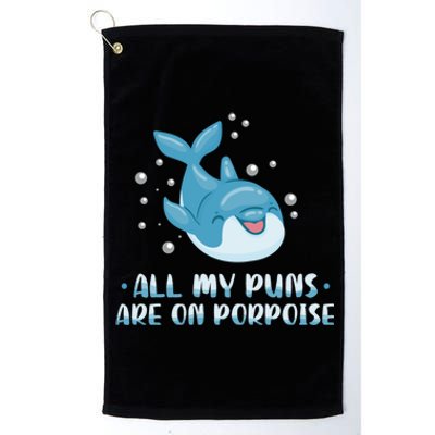 All My Puns Are On Porpoise Dolphin Mammal Animals Marine Cool Gift Platinum Collection Golf Towel