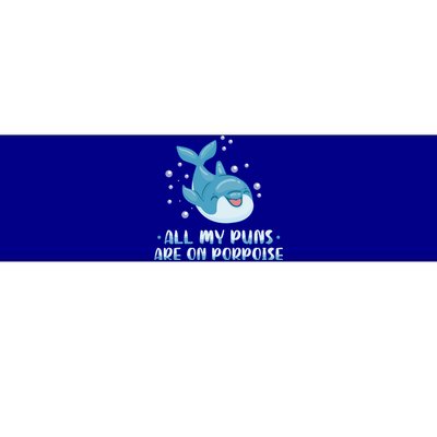 All My Puns Are On Porpoise Dolphin Mammal Animals Marine Cool Gift Bumper Sticker