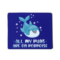 All My Puns Are On Porpoise Dolphin Mammal Animals Marine Cool Gift Mousepad