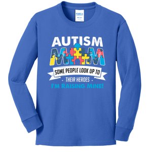 Autism Mom People Look Up To Their Heroes IM Raising Mine Cool Gift Kids Long Sleeve Shirt