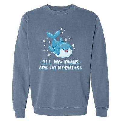 All My Puns Are On Porpoise Dolphin Mammal Animals Marine Meaningful Gift Garment-Dyed Sweatshirt