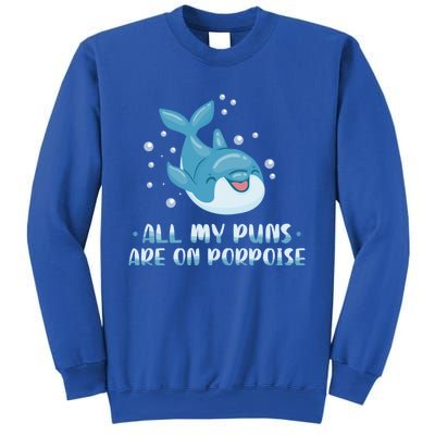 All My Puns Are On Porpoise Dolphin Mammal Animals Marine Meaningful Gift Sweatshirt