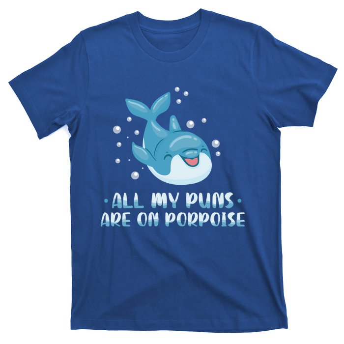 All My Puns Are On Porpoise Dolphin Mammal Animals Marine Meaningful Gift T-Shirt