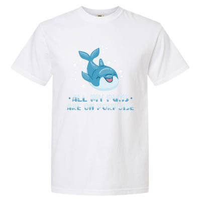 All My Puns Are On Porpoise Dolphin Mammal Animals Marine Meaningful Gift Garment-Dyed Heavyweight T-Shirt