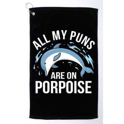 All My Puns Are On Porpoise Dolphin Sea Graphic Meaningful Gift Golf Towel