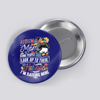 Autism Mom: Raising My Hero Autism Awareness Family Great Gift Button