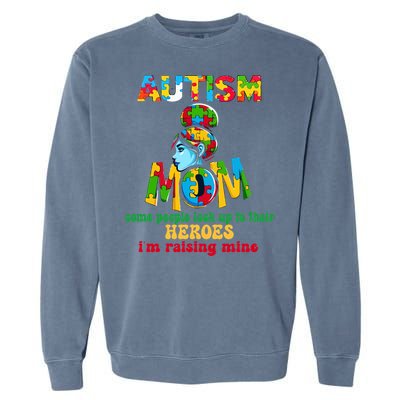 Autism Mom Raising Hero Gift Garment-Dyed Sweatshirt