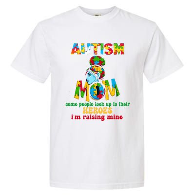 Autism Mom Raising Hero Gift Garment-Dyed Heavyweight T-Shirt