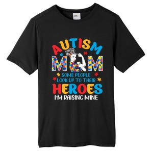 Autism Mom Raising Hero Unbreakable Mother Autism Awareness Cool Gift Tall Fusion ChromaSoft Performance T-Shirt