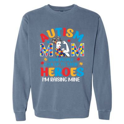 Autism Mom Raising Hero Unbreakable Mother Autism Awareness Cool Gift Garment-Dyed Sweatshirt