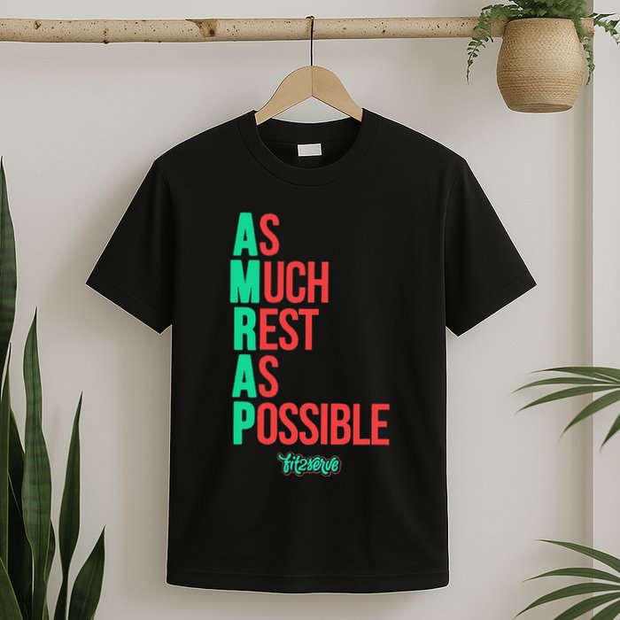 As Much Rest As Possible Amrap Funny Fit2serve T-Shirt