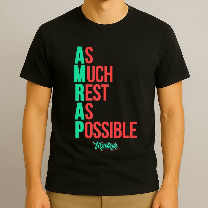 As Much Rest As Possible Amrap Funny Fit2serve T-Shirt