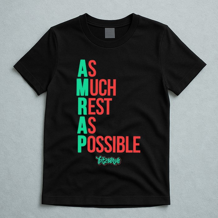 As Much Rest As Possible Amrap Funny Fit2serve T-Shirt