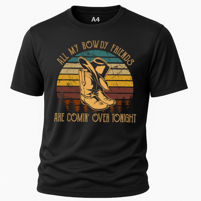 All My Rowdy Friends Are Comin' Over Tonight Retro Boots Hat Performance Shirt