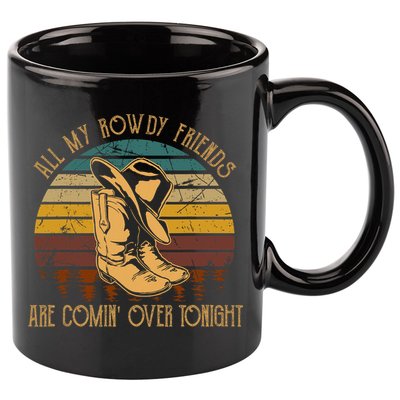 All My Rowdy Friends Are Comin' Over Tonight Retro Boots Hat 11oz C Handle Ceramic Mug