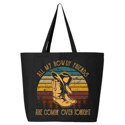 All My Rowdy Friends Are Comin' Over Tonight Retro Boots Hat 25L Jumbo Tote
