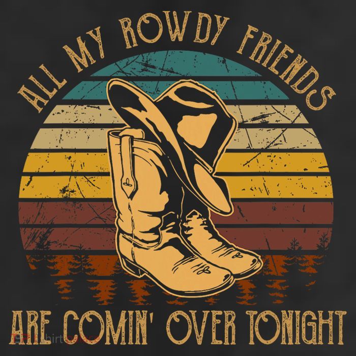 All My Rowdy Friends Are Comin' Over Tonight Retro Boots Hat 25L Jumbo Tote