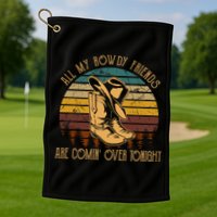 All My Rowdy Friends Are Comin' Over Tonight Retro Boots Hat Golf Towel