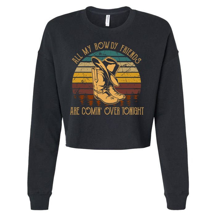 All My Rowdy Friends Are Comin' Over Tonight Retro Boots Hat Cropped Pullover Crew