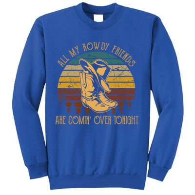 All My Rowdy Friends Are Comin' Over Tonight Retro Boots Hat Sweatshirt