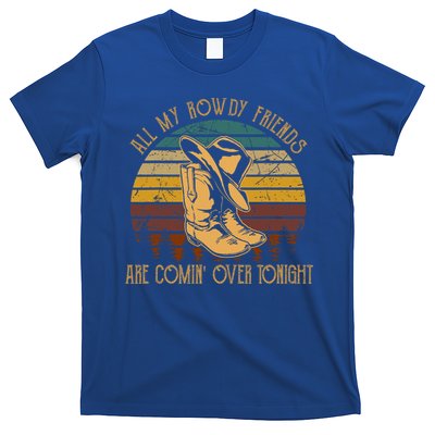 All My Rowdy Friends Are Comin' Over Tonight Retro Boots Hat T-Shirt
