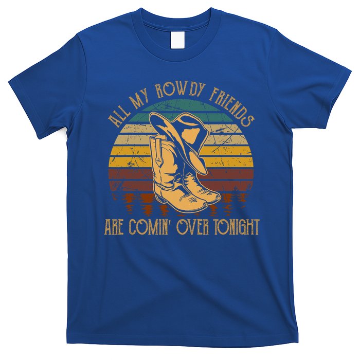 All My Rowdy Friends Are Comin' Over Tonight Retro Boots Hat T-Shirt