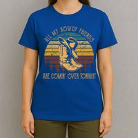 All My Rowdy Friends Are Comin' Over Tonight Retro Boots Hat T-Shirt